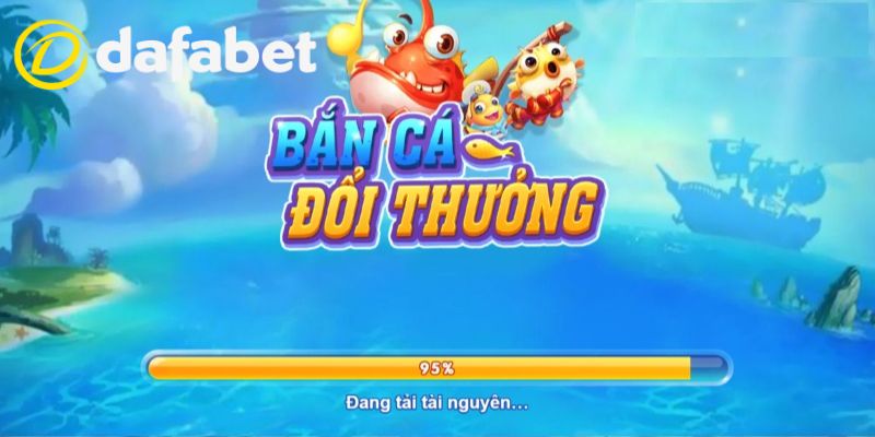 Giới thiệu về bắn cá đổi thưởng Dafabet