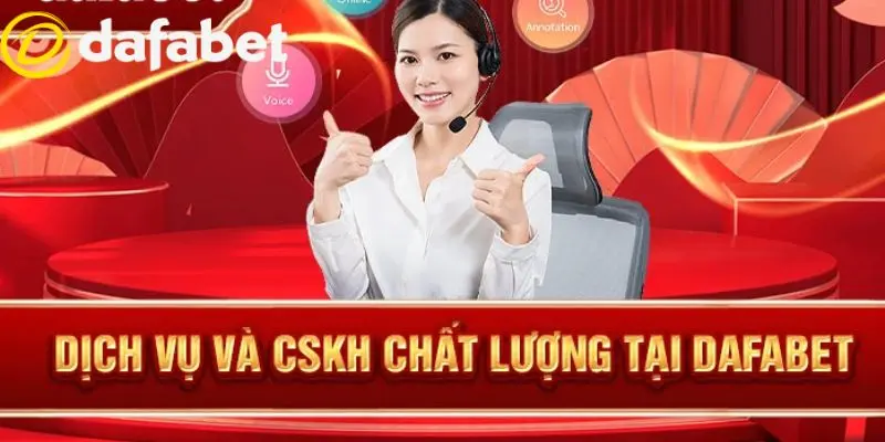 TRANG CHỦ 205 Dịch vụ CSKH Dafabet tận tình