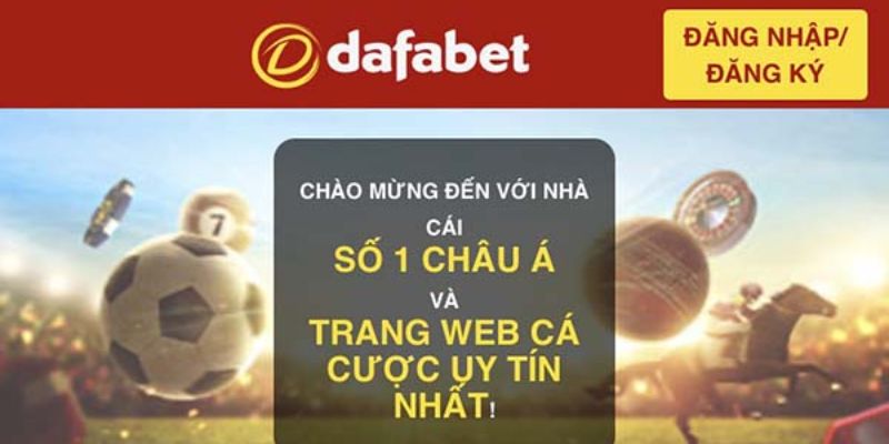 Giới thiệu link vào Dafabet chính thức 2024 