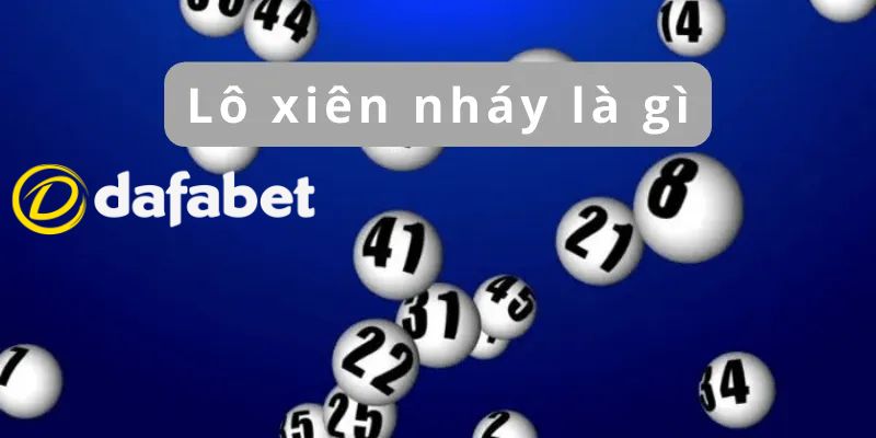 Tìm hiểu khái niệm lô xiên nháy 