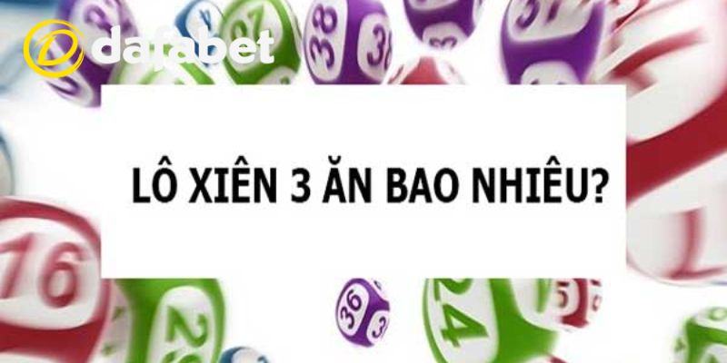 Tỷ lệ ăn lô xiên 3 là bao nhiêu