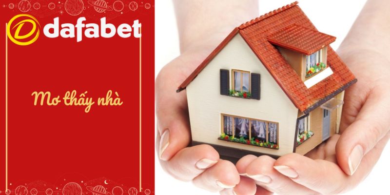 Mơ Thấy Nhà Cửa Hên Hay Xui? Đánh Con Gì Trúng Đặc Biệt? 2 Ý nghĩa các giấc mộng thấy nhà cửa khác