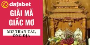 Mơ Thấy Thần Tài Thổ Địa